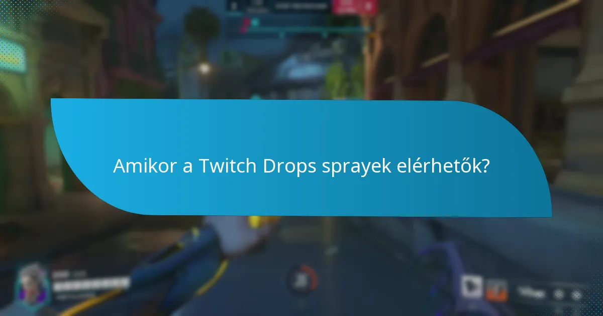 Milyen típusú Twitch Drops sprayek érhetők el?