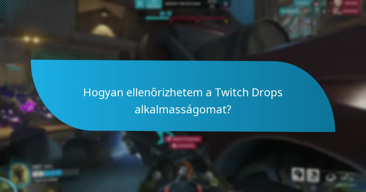 Hogyan igényelhetem a Twitch Drops-omat?