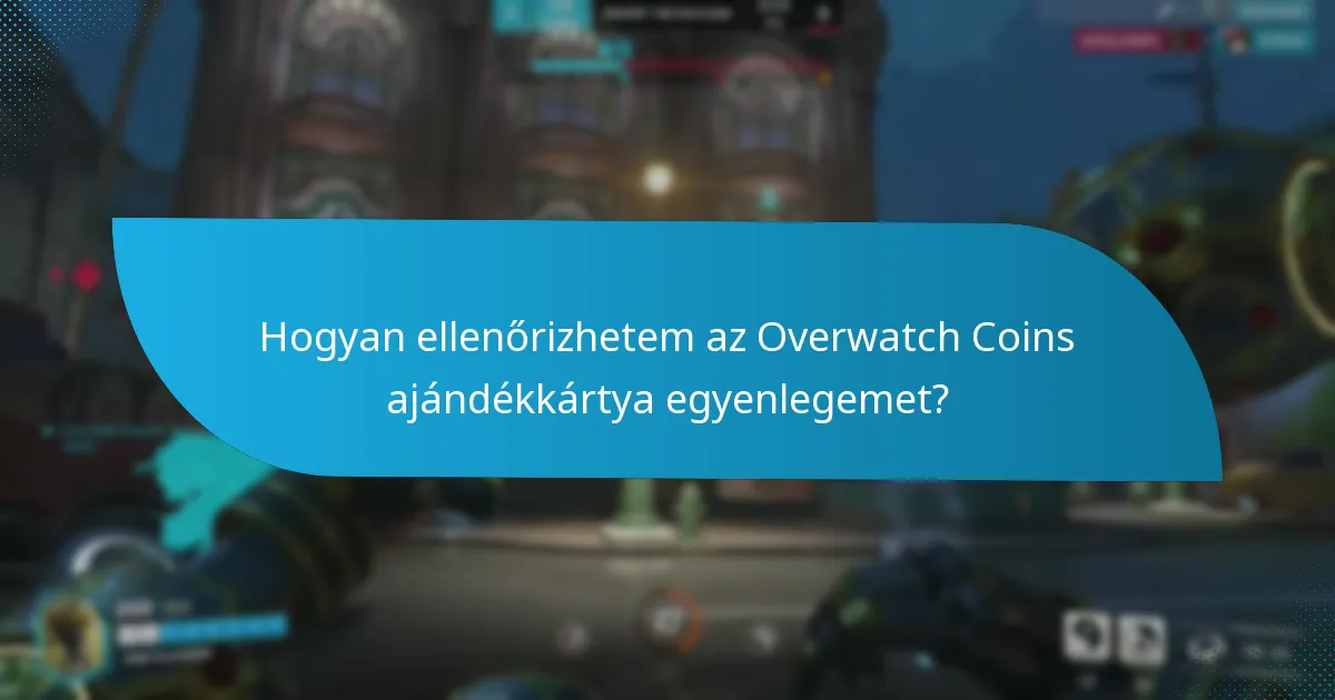 Milyen módszerek léteznek az Overwatch Coins feltöltésére?