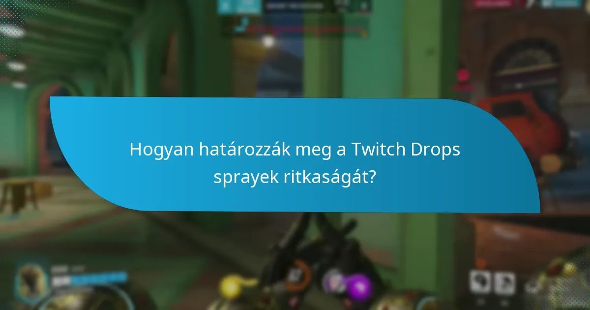 Hogyan határozzák meg a Twitch Drops sprayek ritkaságát?