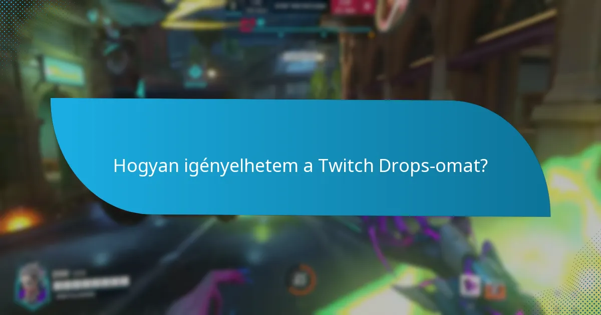 Hogyan ellenőrizhetem a Twitch Drops alkalmasságomat?