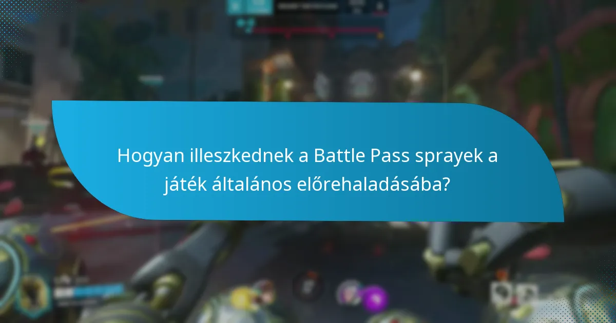Milyen stratégiák alkalmazhatók a Battle Pass sprayek gyűjtésére?