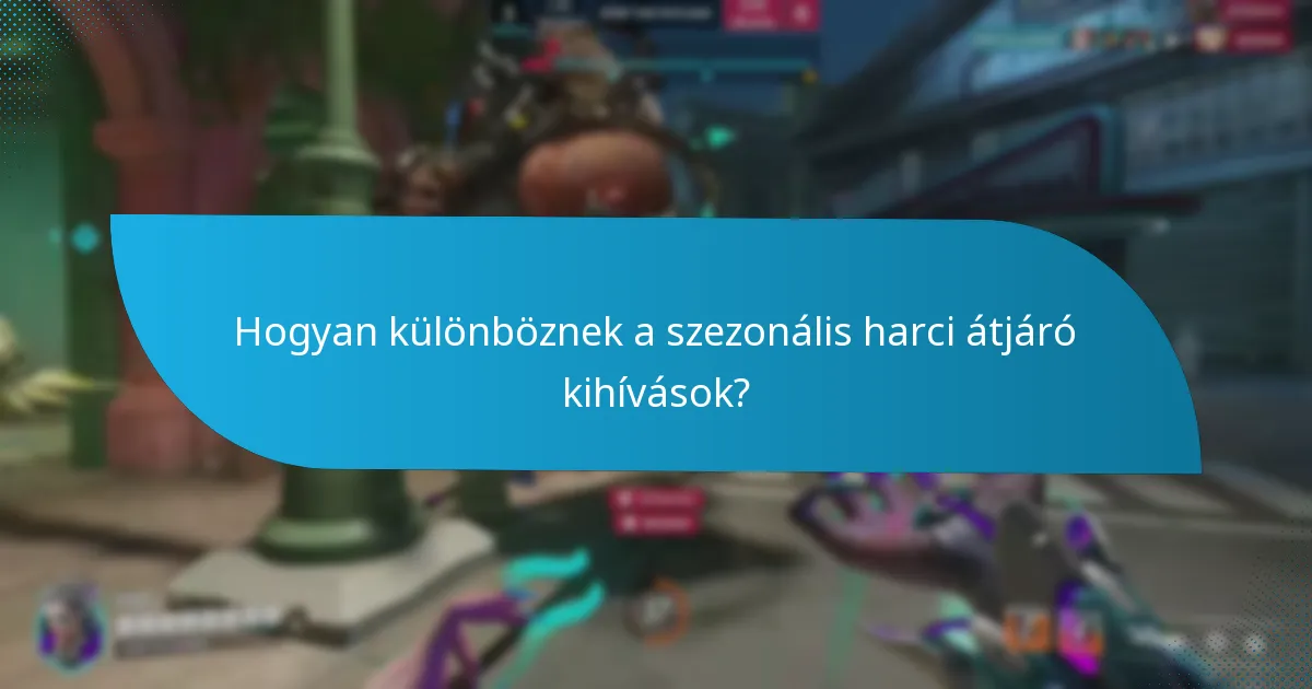 Mik a heti harci átjáró kihívások?