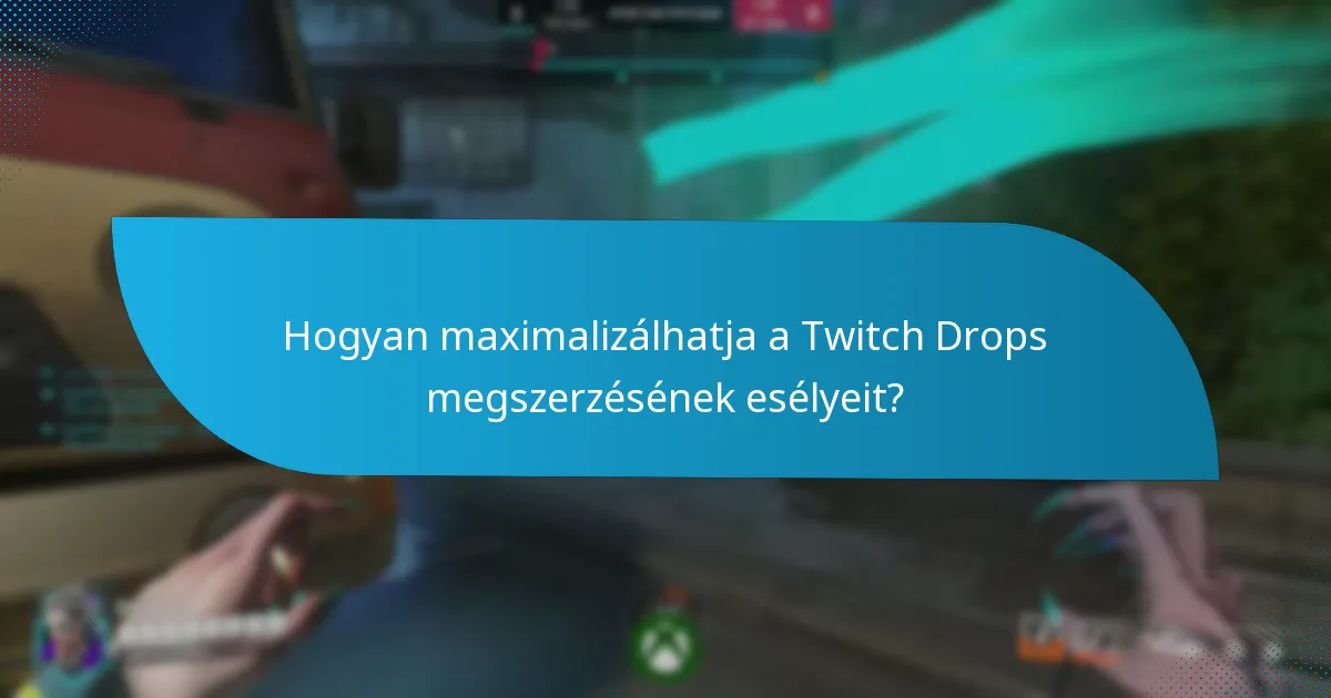 Mik a Twitch Drops részvételi követelményei?