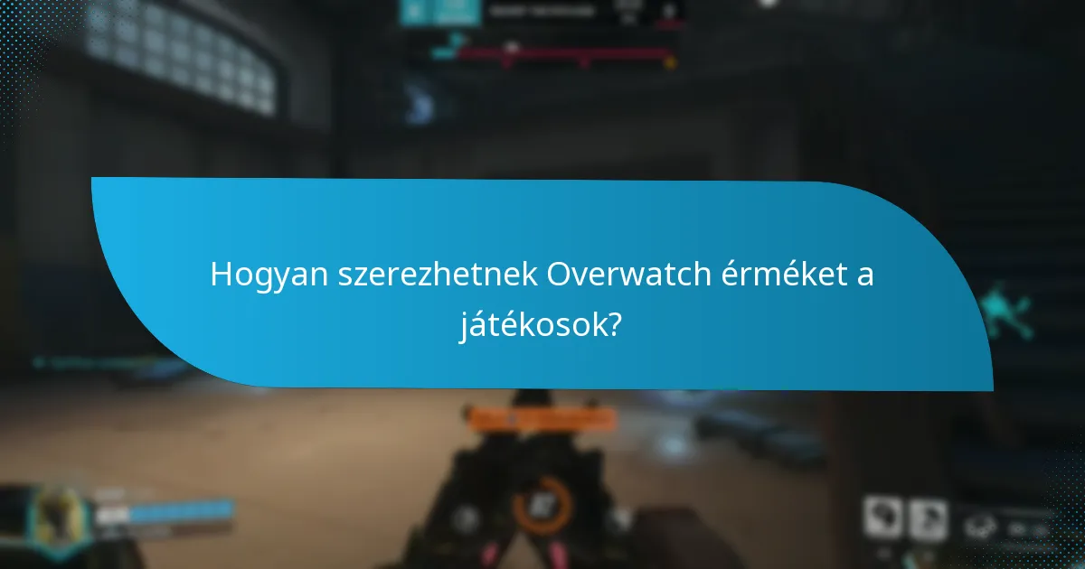 Milyen lehetőségek vannak az Overwatch érmék vásárlására?
