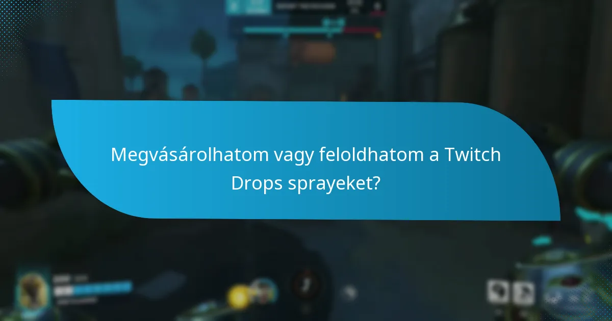 Hogyan gyűjthetem a Twitch Drops sprayeket?