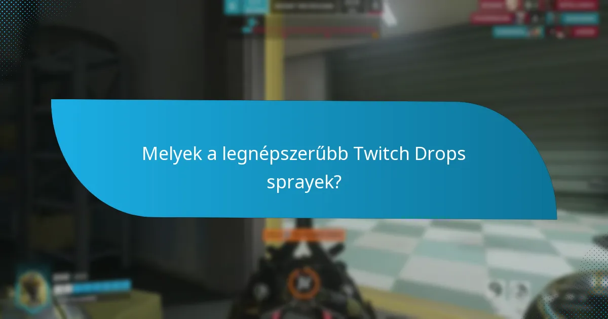 Amikor és hogyan szerezhetik meg a felhasználók a Twitch Drops sprayeket?