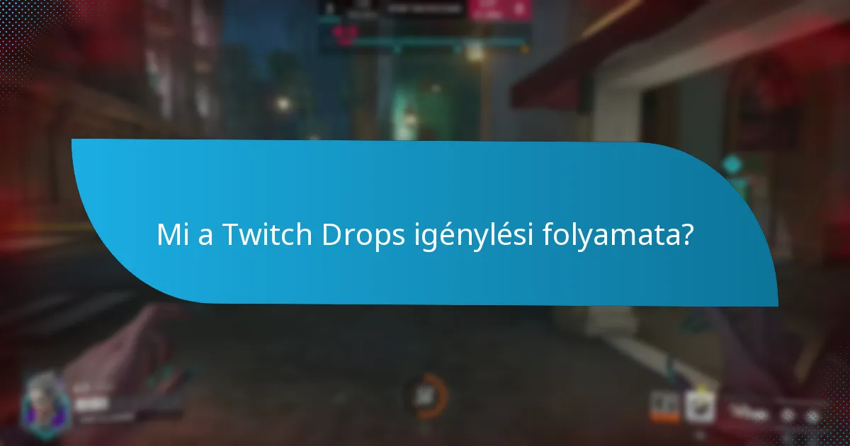 Milyen jutalmakra számíthatok a Twitch Drops-tól?