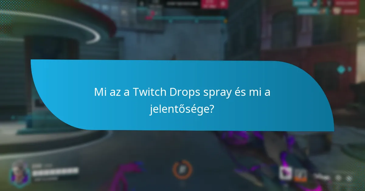 Melyek a legnépszerűbb Twitch Drops sprayek?