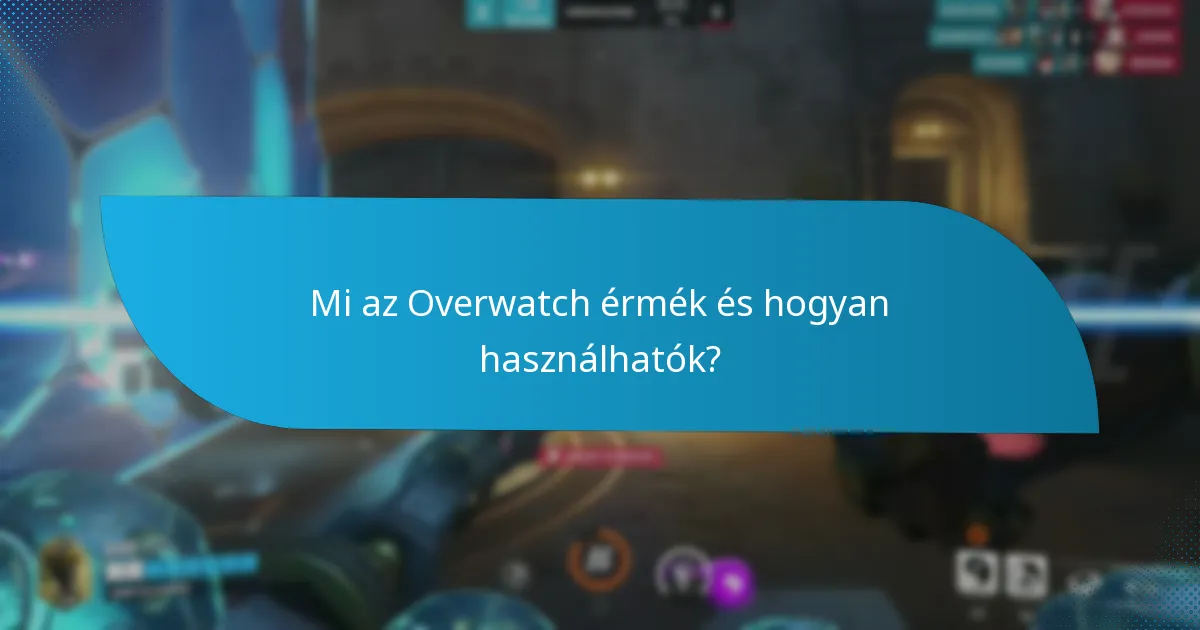 Milyen stratégiák maximalizálják az Overwatch érmék értékét?