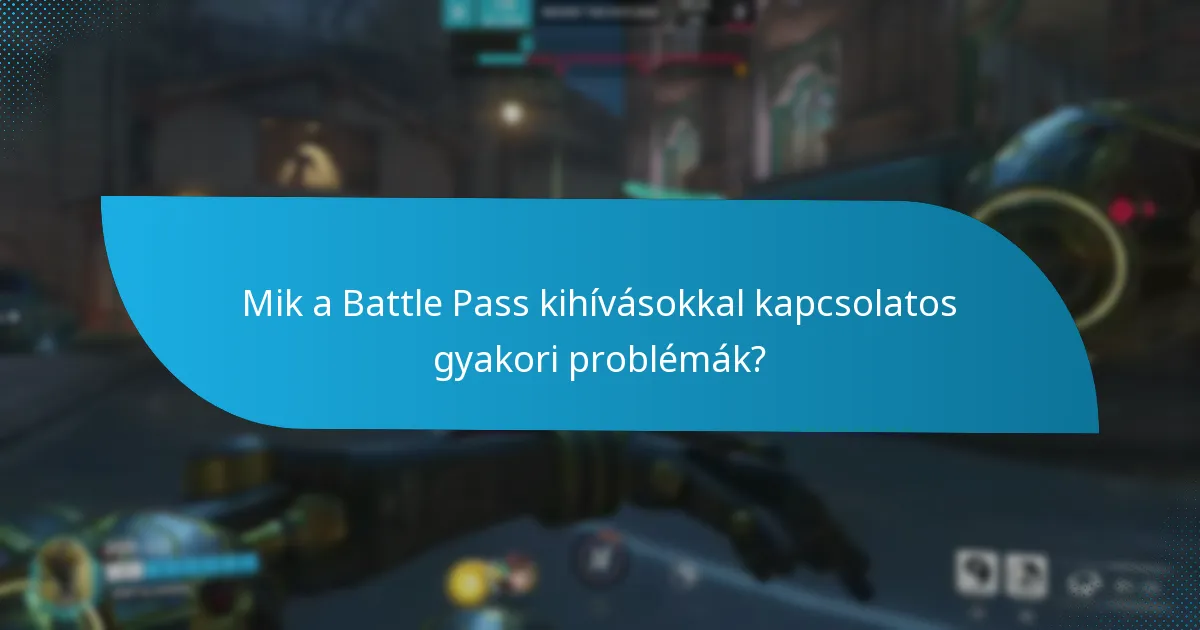 Mely stratégiák fokozzák a Battle Pass kihívások teljesítését?