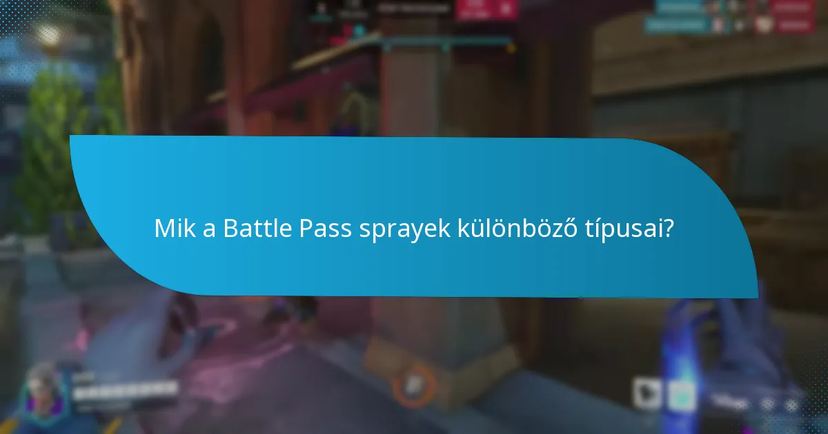 Hogyan illeszkednek a Battle Pass sprayek a játék általános előrehaladásába?
