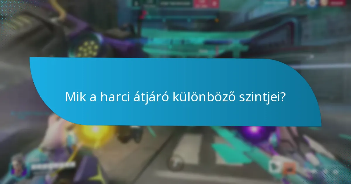 Hogyan haladhatok előre a harci átjáró szinteken?