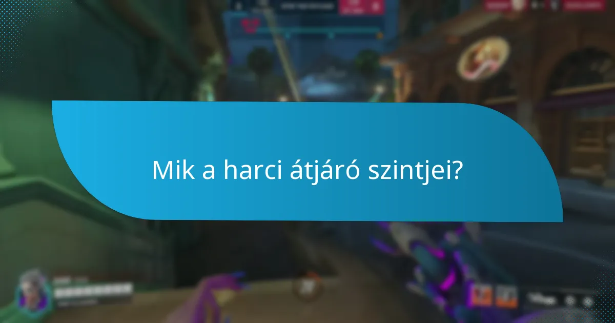Milyen jutalmak oldhatók fel a harci átjárón keresztül?