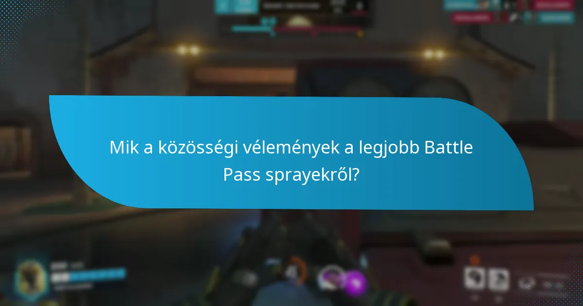Mik a közösségi vélemények a legjobb Battle Pass sprayekről?