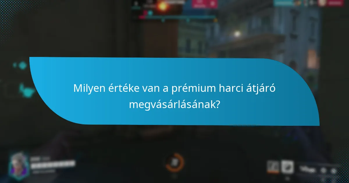 Milyen értéke van a prémium harci átjáró megvásárlásának?