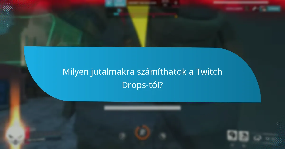 Mit tegyek, ha problémákba ütközöm a Twitch Drops-szal?